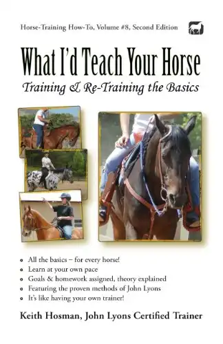 What I'd Teach Your Horse: Training & Re-Training the Basics