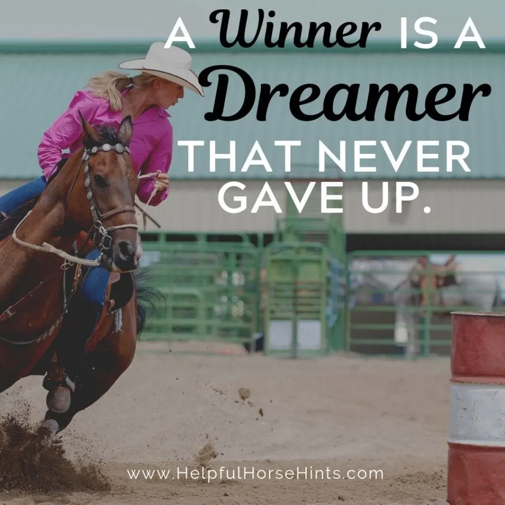 Barrel Racing Quote: A winner is a dreamer that never gave up